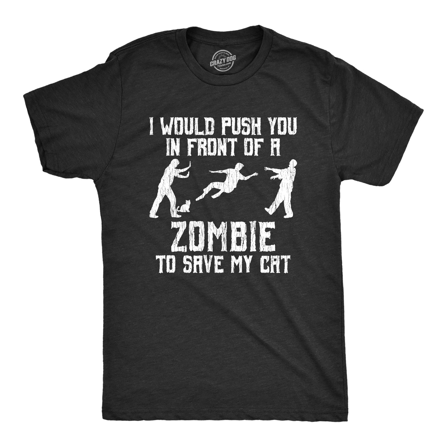 I Would Push You In Front Of A Zombie To Save My Cat Men's T Shirt Hoodie, Sweatshirt | WearSparks.com (Image 4)