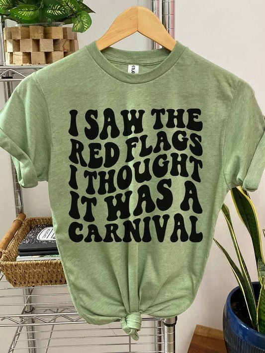 #062 I Saw the Red Flags and Thought it was a Carnival  - Print Unisex Crew neck Tee T-shirt