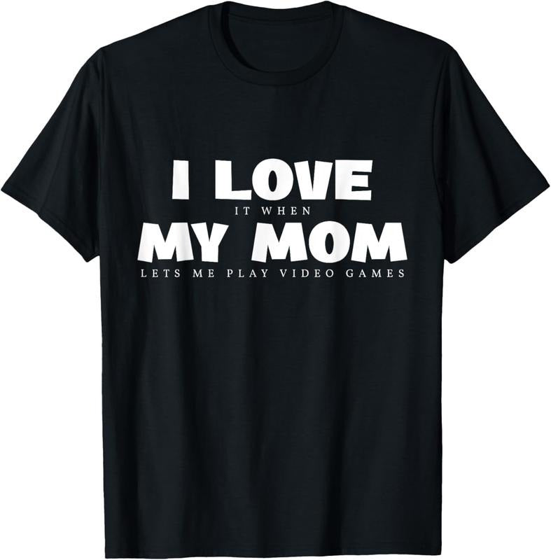 100% Cotton I Love It When My Mom Lets Me Play Video Games Funny Gamer T-Shirt