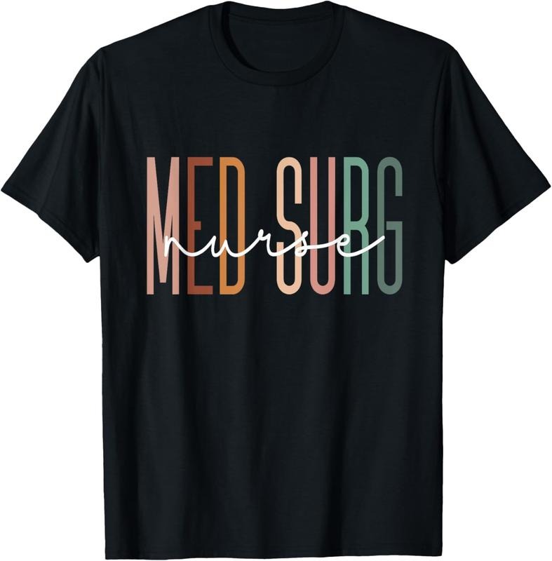 100% Cotton Med Surg Nurse Medical Surgical Nursing Appreciation T-Shirt