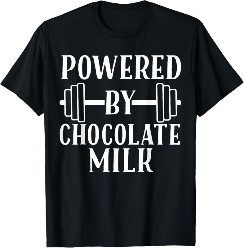 100% Cotton Powered by Chocolate Milk Shirt - Weight Lifting T-Shirt