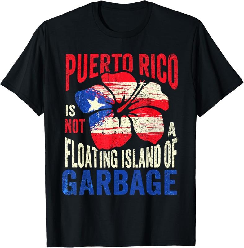 100% Cotton Puerto Rico is not a floating island of garbage T-Shirt