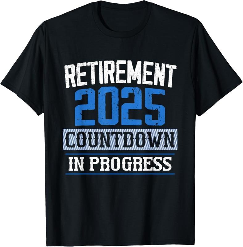 100% Cotton Retirement 2025 Countdown In Progress Retired 2025 Men Women T-Shirt