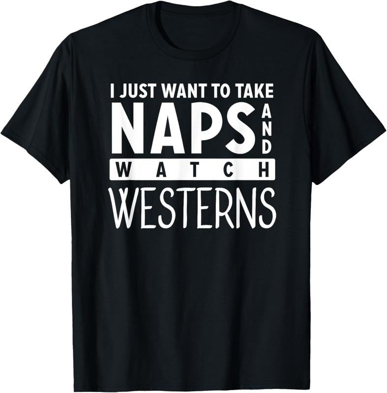 100% Cotton Take Naps and Watch Western Movies Lover T-Shirt