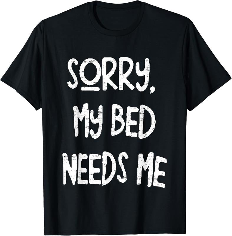 100% Cotton Vintage Retro Sorry My Bed Needs Me Funny T-Shirt