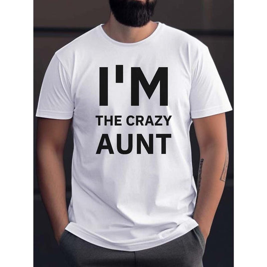 100% cotton T-shirt, I'm The Crazy Aunt Print Men's Casual Short Sleeve Crew Neck T-shirt, Summer Outdoor Made in USA