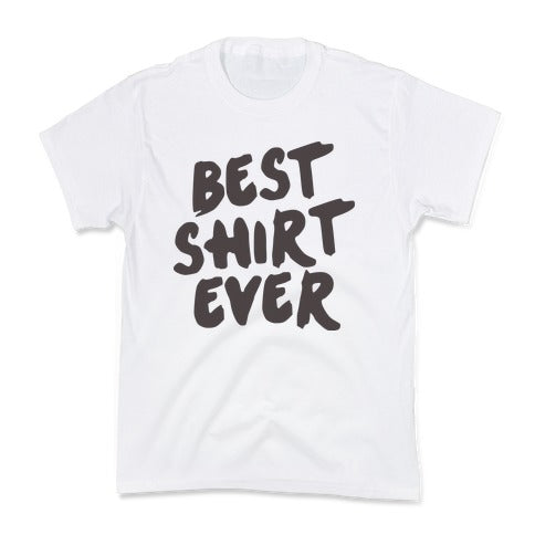 Best Shirt Ever Kid's Tee