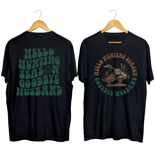 (2 side) Hello Hunting Season, Goodbye Husband  Unisex T-shirt Hoodie Sweatshirt Mallard Duck Hungting Lover Season, Front and Back Cotton Fabric Menswear Medium