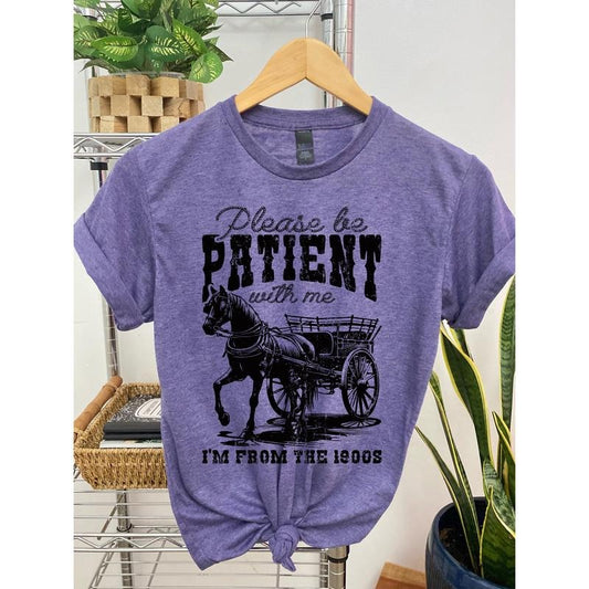 #258 - Please Be Patient I'm From the 1900's Shirt, Horse and Carriage  - Print Unisex Crew neck Tee T-shirt