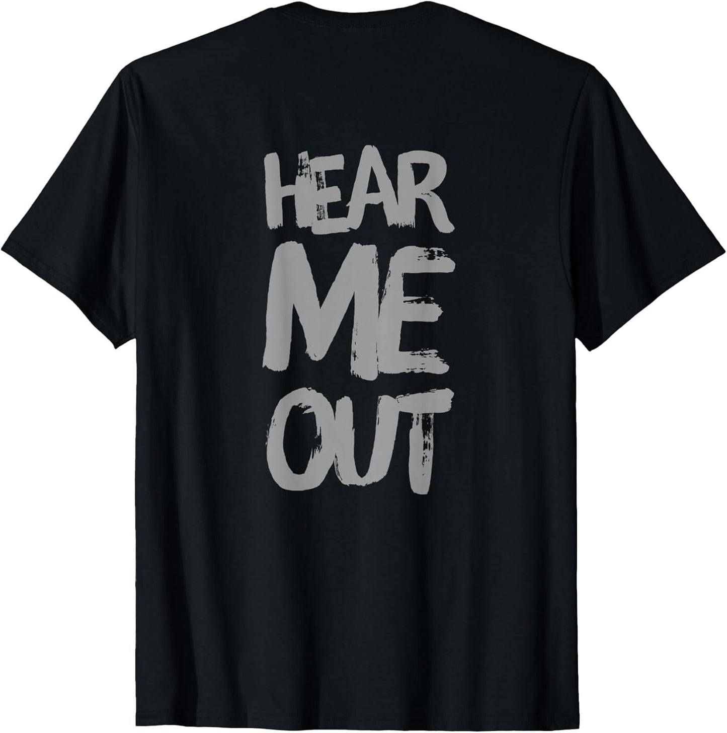 Sarcasm Cool Text Funny Quote Hear Me Out Shirt