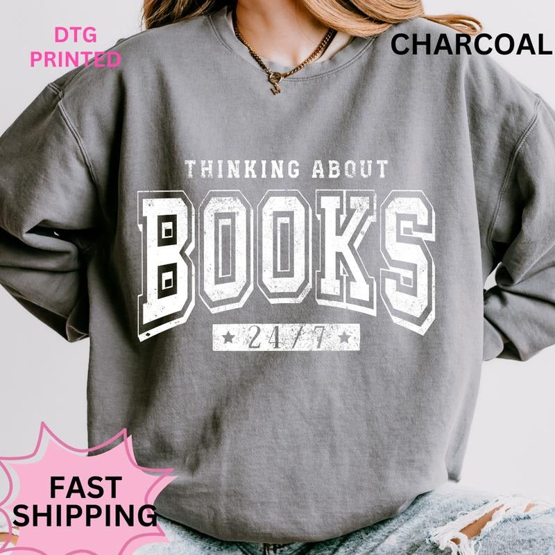Thinking About Books 24/7 Sweatshirt ~ Unisex Apparel Relaxed Fit Printed in the USA Clothing Womenswear Casual and Comfortable