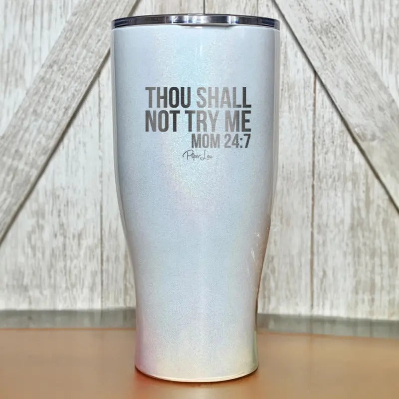 Mom 24/7 Thou Shall Not Try Me Tumbler T-Shirts, Hoodie, Sweatshirt | WearSparks.com