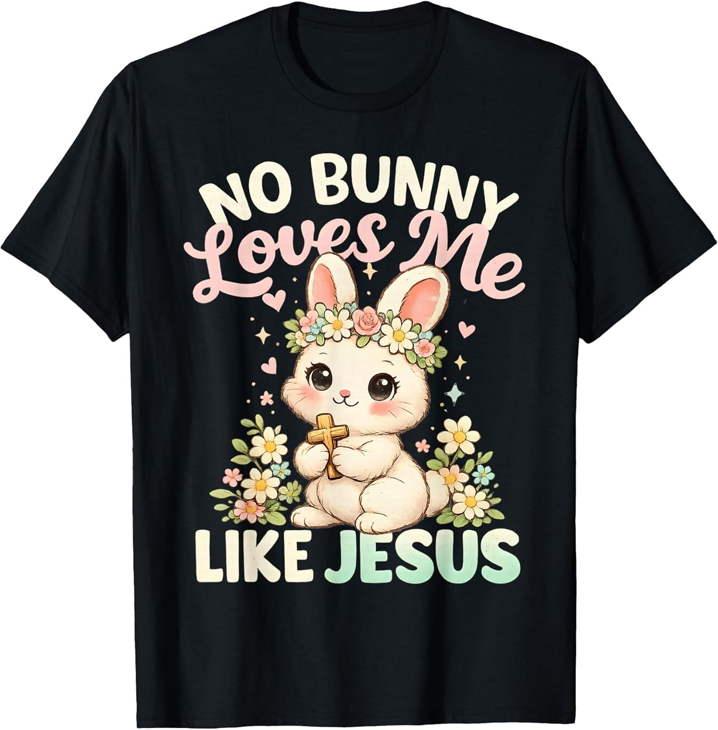 Easter No Bunny Loves Me Like Jesus Christian Kids Girls T-Shirt