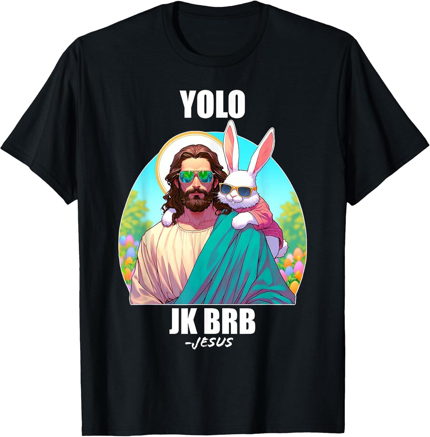 YOLO JK BRB Jesus Funny Easter Day Ressurection Christians T-Shirt