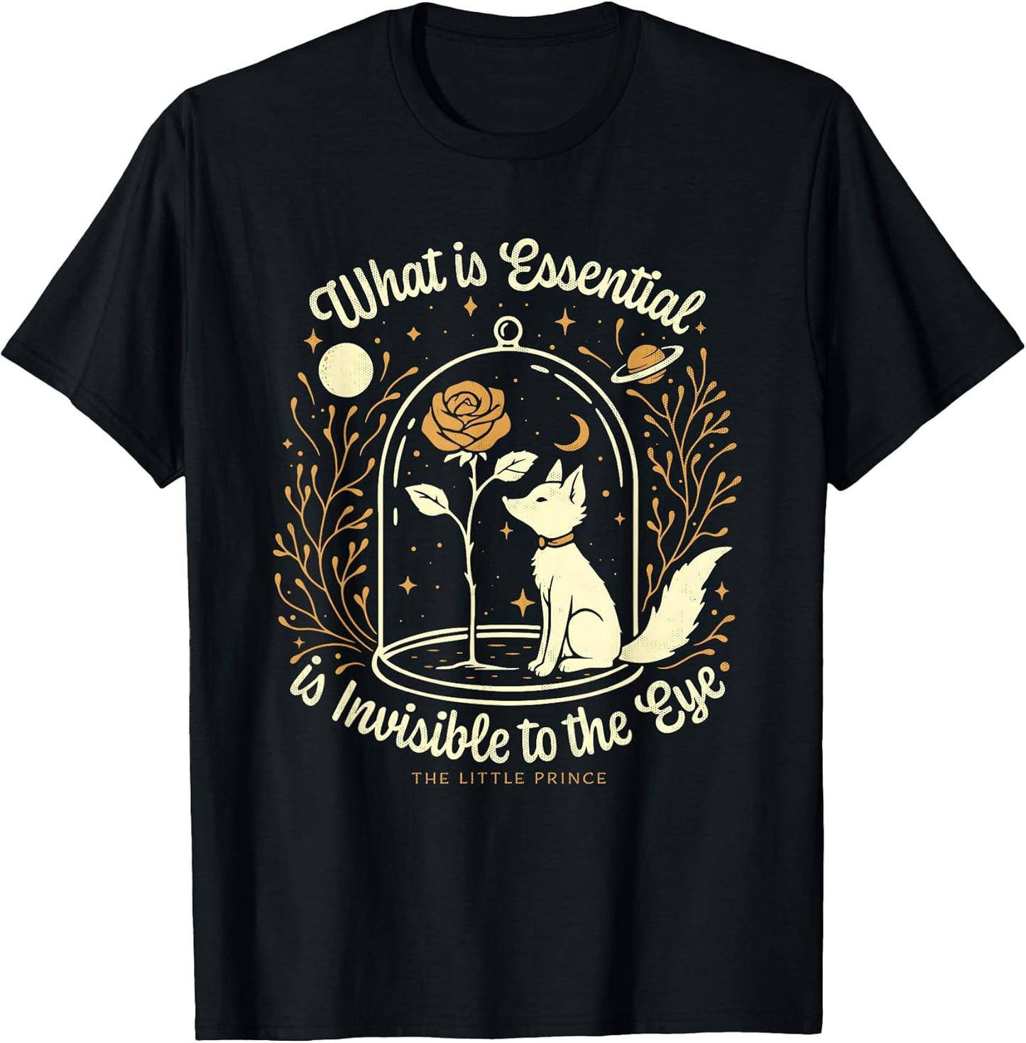 What Is Essential Is Invisible To The Eye Tees