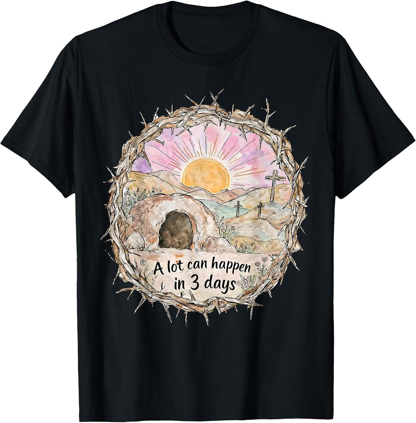 Easter A Lot Can Happen in 3 Days Christian Men Women Kids T-Shirt