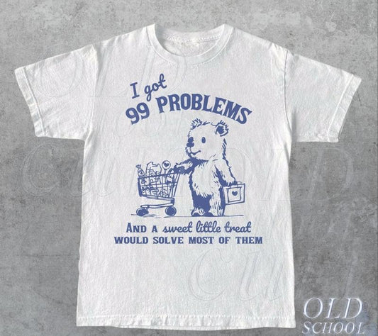 99 Poblems And A Sweet Little Treat Would Solve Most Of Them Vintage T-Shirt, Retro 90s Unisex Adult T Shirt, Funny Graphic T Shirt,Cute Tee Menswear Top