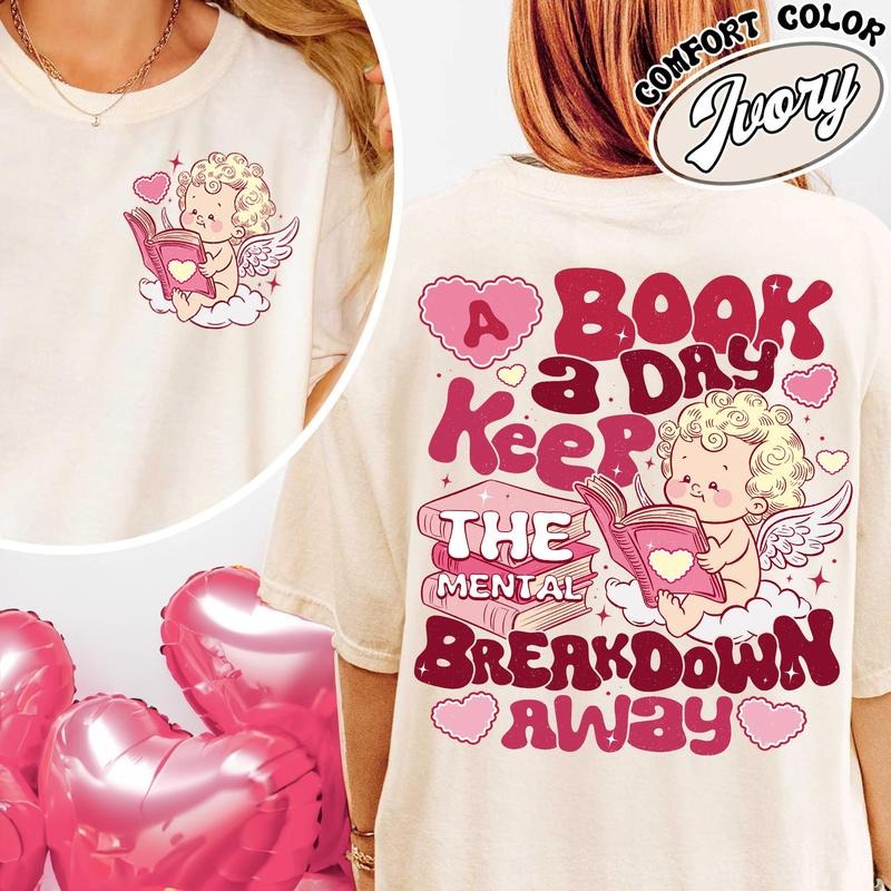 A Book a Day Keeps the Mental Breakdown Away Shirt, Bookish Valentines Day Shirt, Cupid Reading Shirt, Gifts for Girlfriend, Librarian Shirt