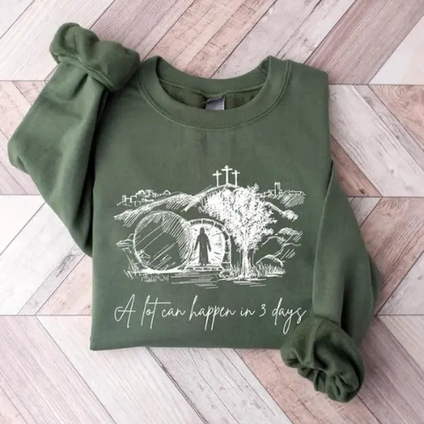 A lot can happen in 3 days Sweatshirt,Christian Easter Sweatshirt,Easter Shirt,Jesus Sweatshirt,Jesus Shirt,A lot can happen in 3 days Shirt