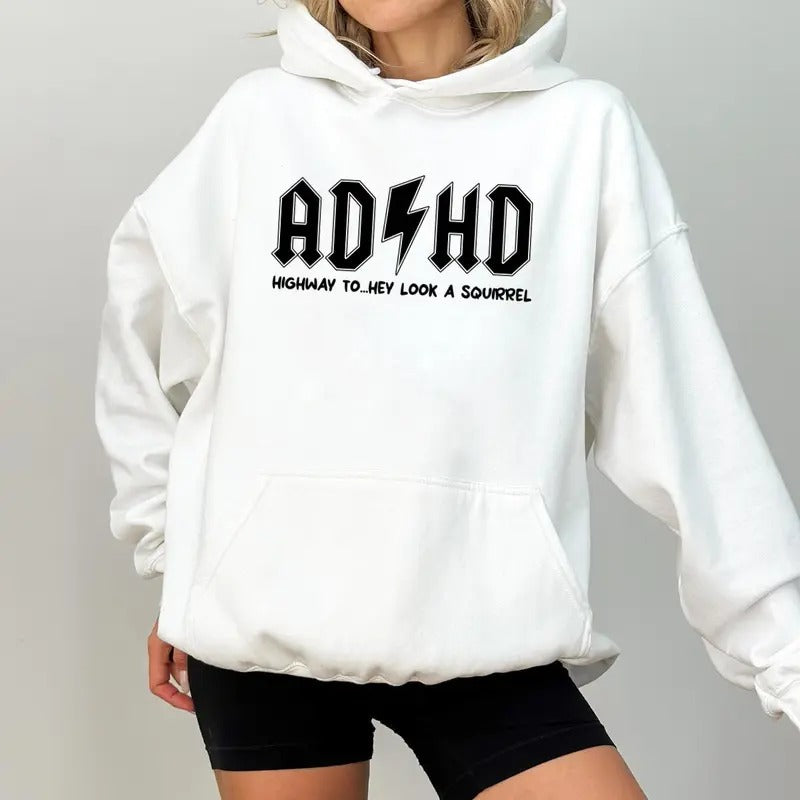 AD HD Highway To Hey Look a Squirrel Hoodie, Funny Adhd Hoodie, Mental Health Hoodie, Motivational Hoodie For Women, Gift For Her