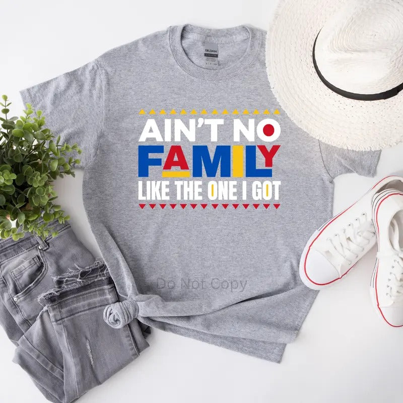 Ain't Not Family Like The One I Got DTF Transfer ONLY