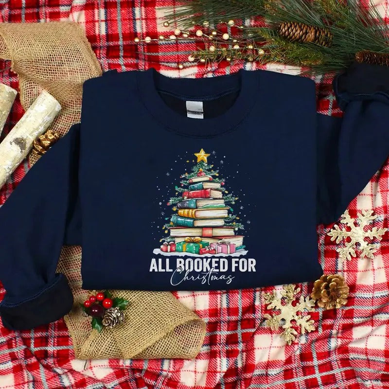 All Booked For Christmas Sweatshirt, Christmas Book Tree Shirt, Bookworm Xmas Sweater, Book Christmas Tree Shirt, Book Lovers Christmas Hoodie, Bookish Shirt, Booktok Sweatshirt Christmas