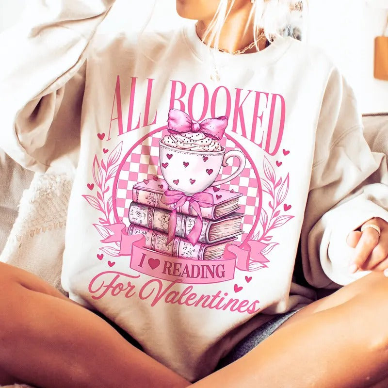 All Booked for Valentine's Day T-Shirt, Book Lover Unisex Crewneck Sweatshirt