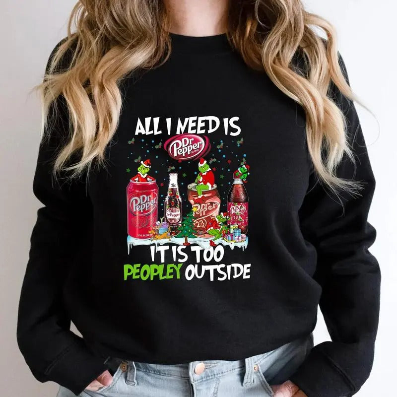 All I Need is Dr P..e..e..p..e..r Sweatshirt, Soft Drink Lover Shirt