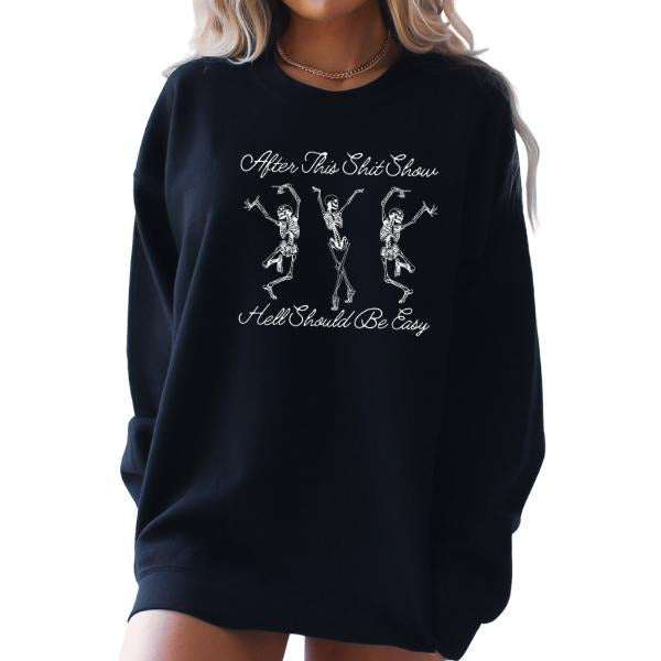After This Sh&t Show, Hell Should Be Easy - Dancing Skeletons Graphic Tee | Sarcastic Grunge/Alt Aesthetic with Dark Vibes | Perfect for Those Who Embrace the Chaos | Sizes Small to 5XL | Edgy, Humorous Design for the Bold & Unapologetic | Statement Piece