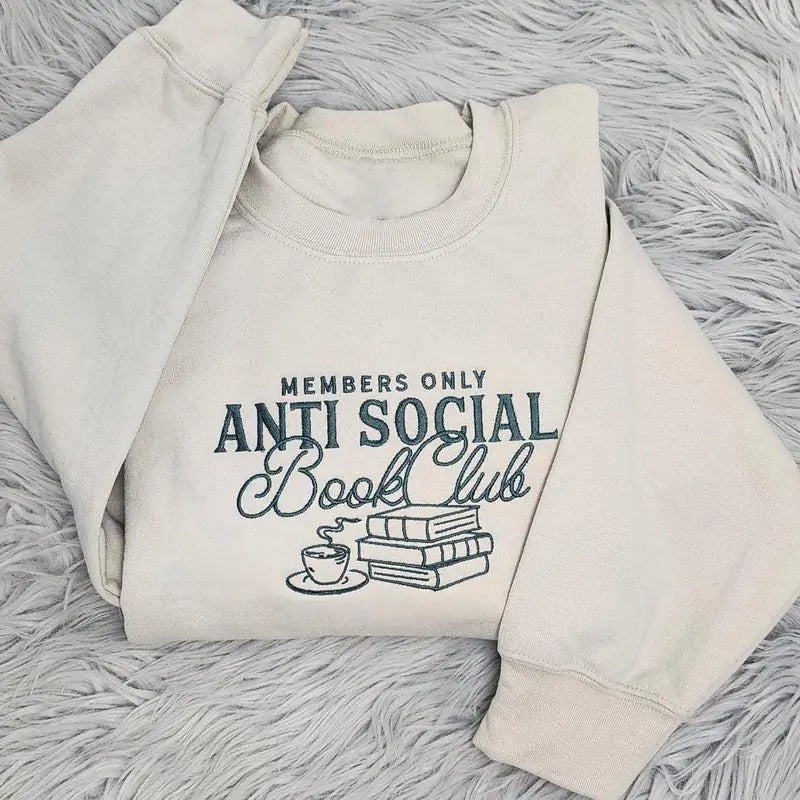 Anti Social Book Club Embroidered Crewneck, Bookish Sweatshirt, Book Club Shirt, Book Lover Crewneck, Bookworm Bookish T-Shirt - Sweatshirt - Hoodie