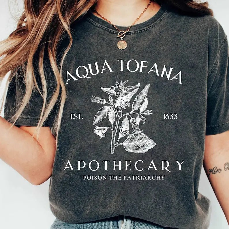 Aqua Tofana Shirt, Aqua Tofana Apothecary Shirt, Poison The Patriarchy Shirt, Funny Feminist Shirt, Womens Rights Shirt, Pro Choice Shirt Shortsleeve