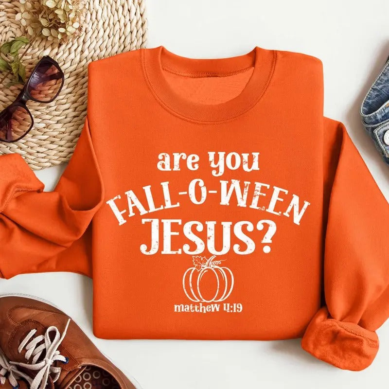 Are You Fall-O-Ween Jesus Sweatshirt, Falloween Jesus Hoodie Cotton Sweaters