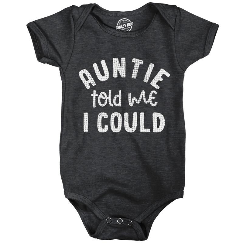 Auntie Told Me I Could Baby Bodysuit Funny Sarcastic Graphic Novelty Jumper for Infants Funny Baby Onesies Sarcastic Onesie for Baby Black -