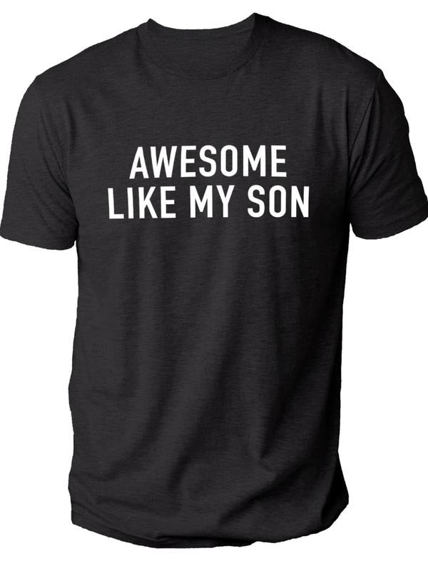 Awesome Like My Son Shirt  Funny Shirt Men - Fathers Day Gift - Gift from Son - Dad Shirt - Husband Shirt, Funny Gift for Dad Menswear Top Underwear Streetwear