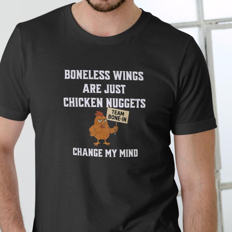 BONELESS WINGS ARE JUST CHICKEN NUGGETS T Shirt, Unisex Cotton