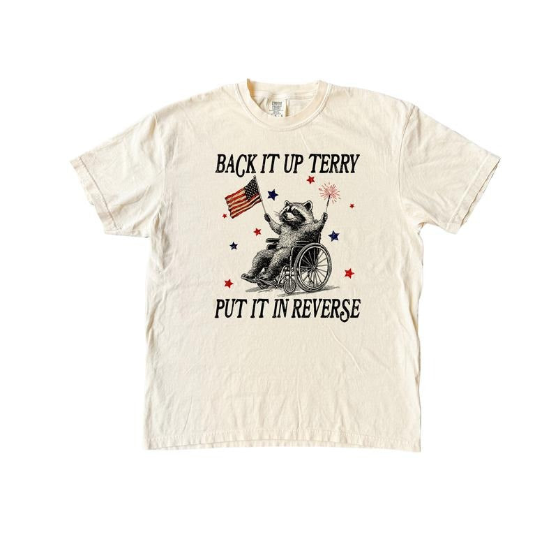 Back It Up Terry 4th Of July Tshirt, Raccoon Wheelchair Comfort Colors Shirt, Put It In Reverse Meme Tshirt