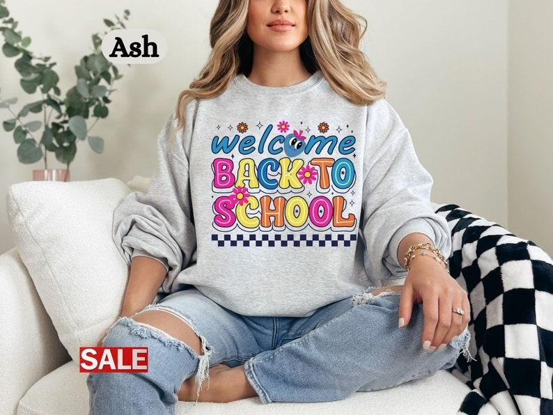 Back To School Welcome Back to School Teacher T Shirt Sweater Hoodie, Back to School Tshirts, First Day of School, Flower Teacher Group Sweatshirt, Gift for Teacher.