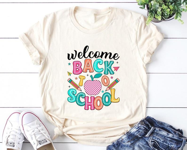 Back To School Welcome back to school -back to school T Shirt Sweater Hoodie