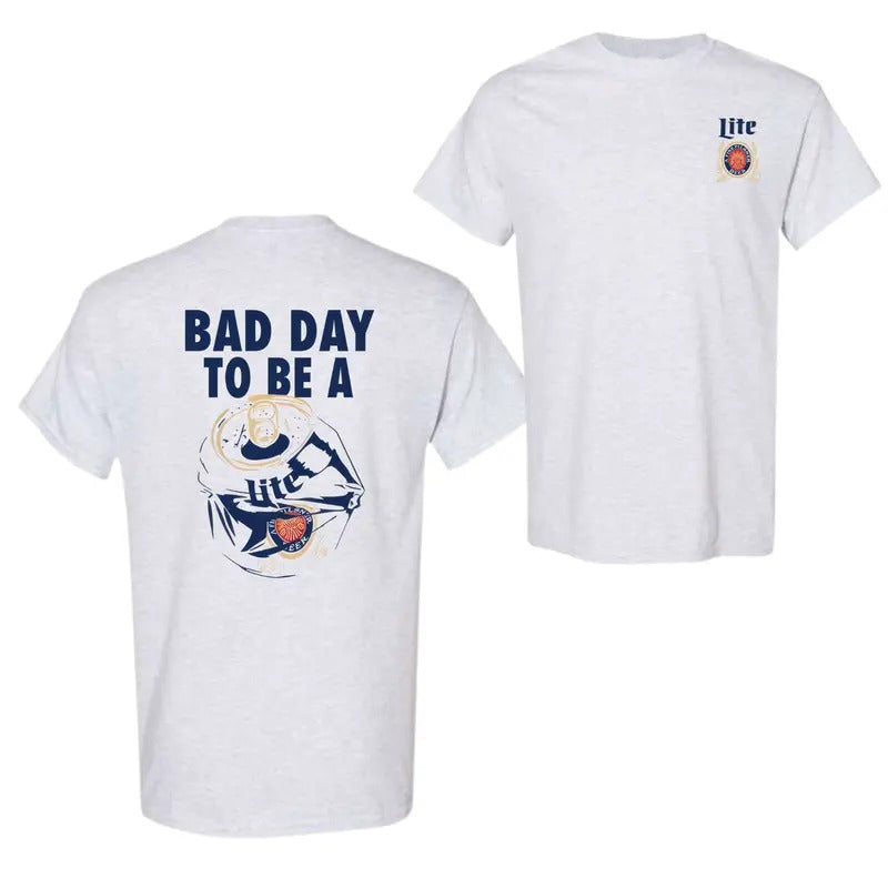Bad Day To Be A Miller Lite 2 Sides T-Shirt, Miller Lite T-Shirt, Funny Beer T-Shirt, Trendy Shirt