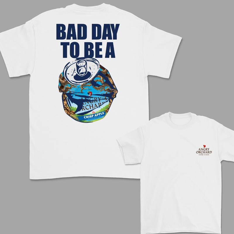 Bad Day to Be a Angry Orchard 2 Sided T-Shirt, For Women, For Men