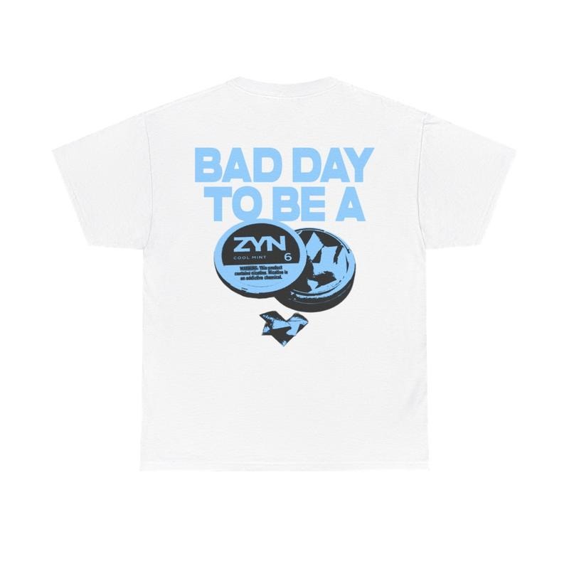 Bad Day to be a Zyn Shirt - Menswear Top, Zyn, Streetwear Tshirt Man Shortsleeve
