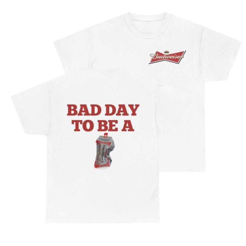 Bad day to be a budweiser T-Shirt, Sweatshirt Hoodie For Men Women, FAST SHIPPING, Cotton Shirt