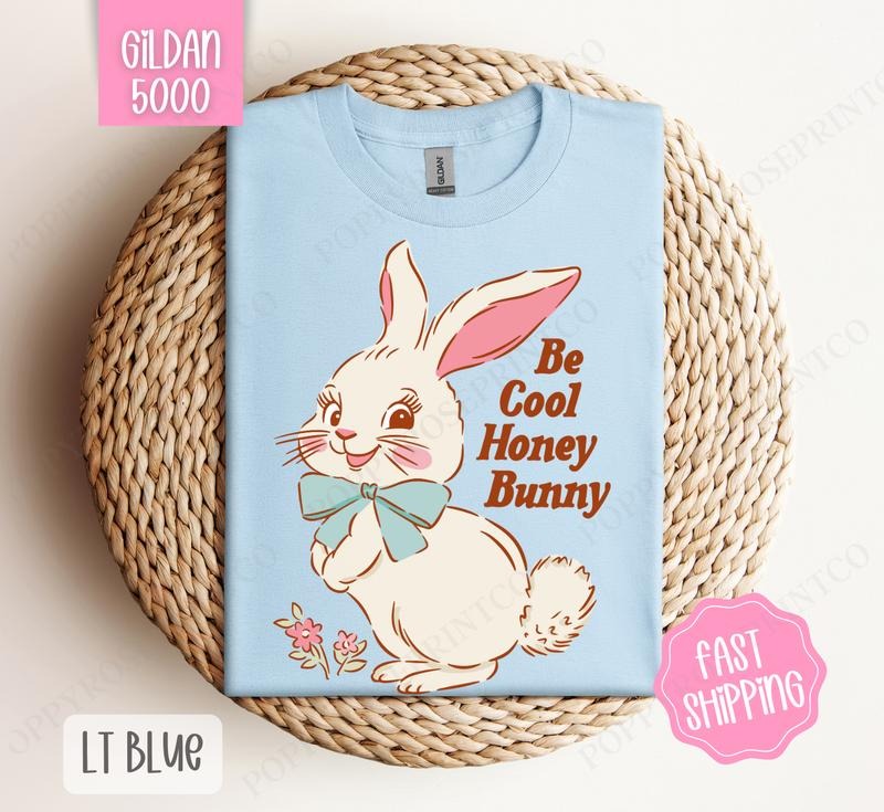 Be Cool Honey Bunny Gildan Tshirt, Easter Tshirt, Cute Bunny Tshirt