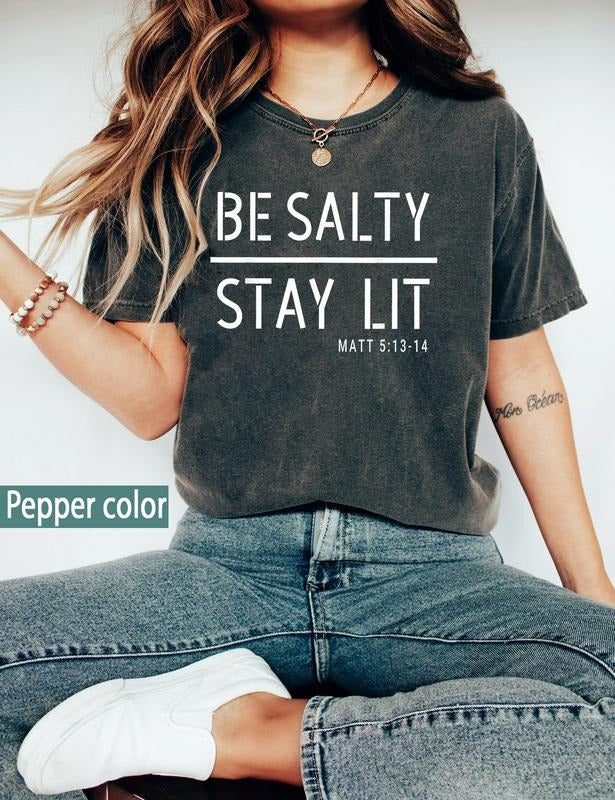 Be Salty Stay Lit Matthew 5:13-14 Christian Tee, Salty Shirt, Faith Shirt, Religious Shirt, Christian Clothing, Christian Shirts For Women