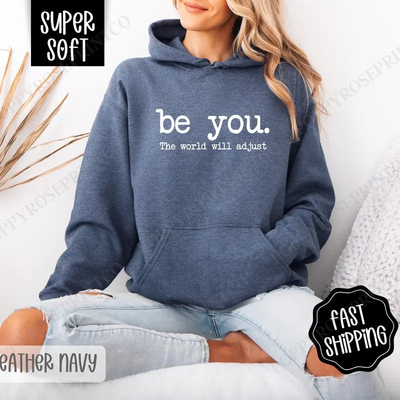 Be You Hoodie, Cute Women's Crewneck, Trendy Women's Hooded Sweater T-Shirts, Sweatshirt | WearSparks.com