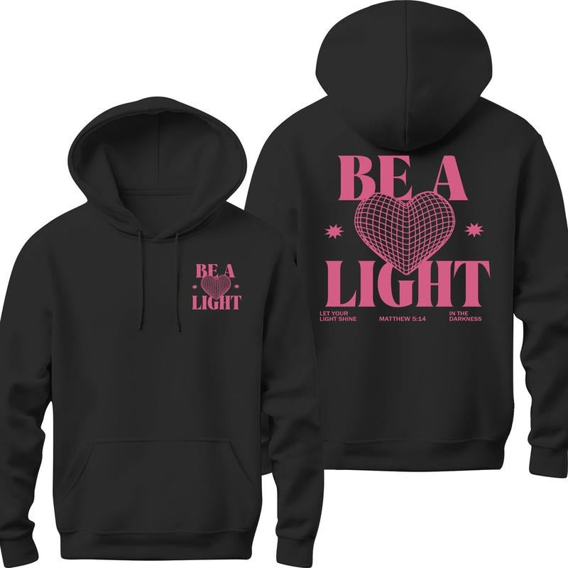 Be a Light Hoodie | Christian , Bible Verse , Religious , Trendy , Jesus Faith T-shirt, sweater and Hoodie Sweatshirt