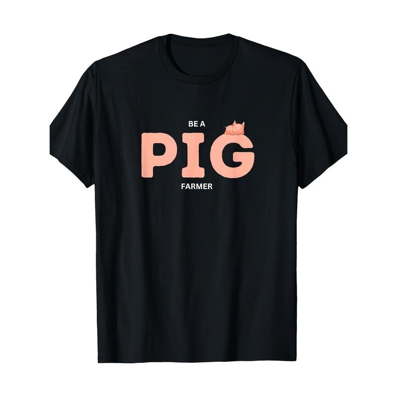 Be a pig farmer, funny animal memes, 2024 Christmas gift T-shirts, men's T-shirts Made in USA