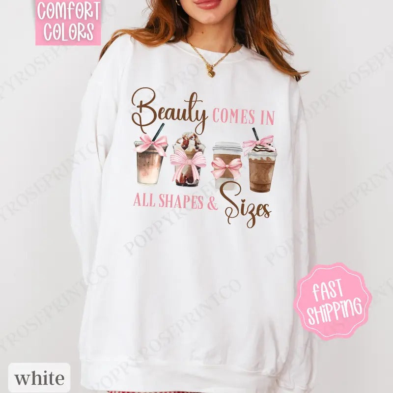 Beauty Comes in All Shapes and Sizes Comfort Colors Sweatshirt, Coffee Lover Crewneck, Cute Women's Sweater