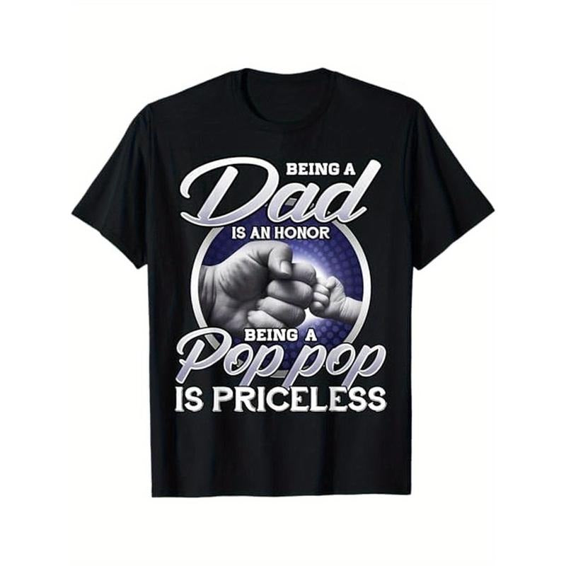 Being Dad Is An Honor Being Pop Pop Is Priceless Fathers Day T-Shirt, Cotton, Halloween Thanksgiving Christmas Gift for Men Family Friends Made in USA