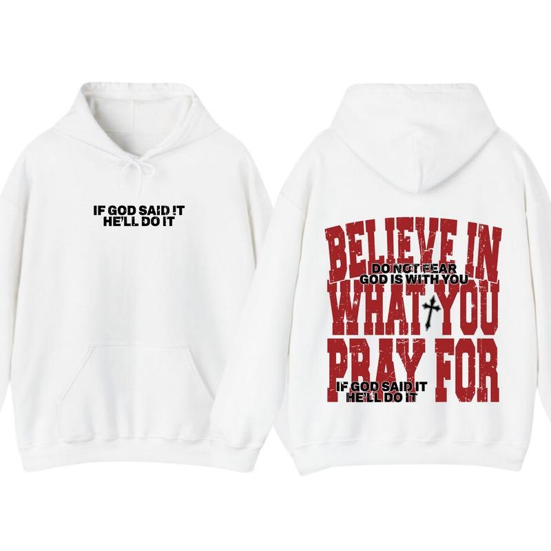 Believe In What You Pray For T-Shirt, Hoodie - Christian Graphic Tee, Faith Apparel, Gift for Men for Women, Hoodies Trendy